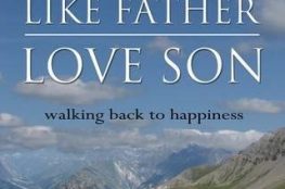 Like Father, Love Son: Walking Back to Happiness, by Alan Nolan